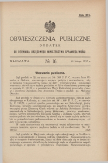 Obwieszczenia Publiczne : dodatek do Dziennika Urzędowego Ministerstwa Sprawiedliwości. R.16, № 16 (24 lutego 1932)
