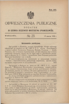 Obwieszczenia Publiczne : dodatek do Dziennika Urzędowego Ministerstwa Sprawiedliwości. R.16, № 23 (19 marca 1932)