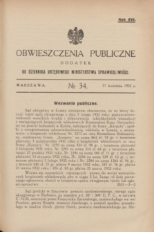 Obwieszczenia Publiczne : dodatek do Dziennika Urzędowego Ministerstwa Sprawiedliwości. R.16, № 34 (27 kwietnia 1932)