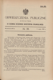 Obwieszczenia Publiczne : dodatek do Dziennika Urzędowego Ministerstwa Sprawiedliwości. R.16, № 38 (11 maja 1932)