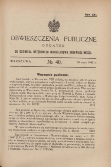 Obwieszczenia Publiczne : dodatek do Dziennika Urzędowego Ministerstwa Sprawiedliwości. R.16, № 40 (18 maja 1932)