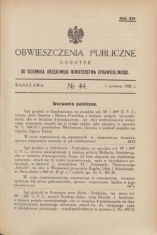 Obwieszczenia Publiczne : dodatek do Dziennika Urzędowego Ministerstwa Sprawiedliwości. R.16, № 44 (1 czerwca 1932)