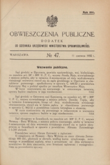 Obwieszczenia Publiczne : dodatek do Dziennika Urzędowego Ministerstwa Sprawiedliwości. R.16, № 47 (11 czerwca 1932)