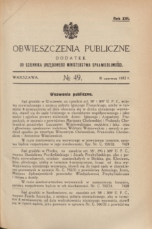 Obwieszczenia Publiczne : dodatek do Dziennika Urzędowego Ministerstwa Sprawiedliwości. R.16, № 49 (18 czerwca 1932)