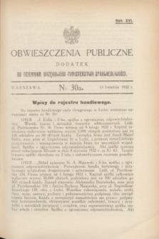 Obwieszczenia Publiczne : dodatek do Dziennika Urzędowego Ministerstwa Sprawiedliwości. R.16, № 30 A (13 kwietnia 1932)