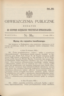 Obwieszczenia Publiczne : dodatek do Dziennika Urzędowego Ministerstwa Sprawiedliwości. R.16, № 38 A (11 maja 1932)