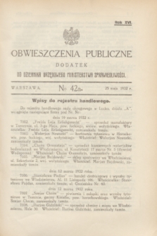 Obwieszczenia Publiczne : dodatek do Dziennika Urzędowego Ministerstwa Sprawiedliwości. R.16, № 42 A (25 maja 1932)