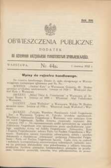 Obwieszczenia Publiczne : dodatek do Dziennika Urzędowego Ministerstwa Sprawiedliwości. R.16, № 44 A (1 czerwca 1932)