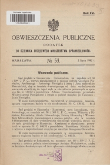Obwieszczenia Publiczne : dodatek do Dziennika Urzędowego Ministerstwa Sprawiedliwości. R.16, № 53 (2 lipca 1932)