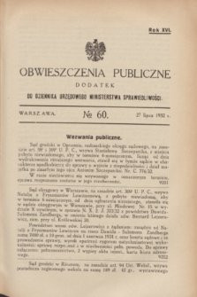 Obwieszczenia Publiczne : dodatek do Dziennika Urzędowego Ministerstwa Sprawiedliwości. R.16, № 60 (27 lipca 1932)