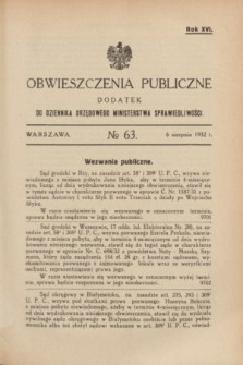 Obwieszczenia Publiczne : dodatek do Dziennika Urzędowego Ministerstwa Sprawiedliwości. R.16, № 63 (6 sierpnia 1932)