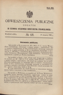 Obwieszczenia Publiczne : dodatek do Dziennika Urzędowego Ministerstwa Sprawiedliwości. R.16, № 68 (24 sierpnia 1932)