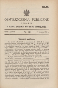 Obwieszczenia Publiczne : dodatek do Dziennika Urzędowego Ministerstwa Sprawiedliwości. R.16, № 70 (31 sierpnia 1932)