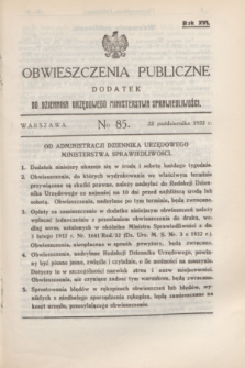 Obwieszczenia Publiczne : dodatek do Dziennika Urzędowego Ministerstwa Sprawiedliwości. R.16, № 85 (22 października 1932)