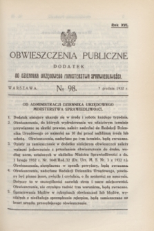 Obwieszczenia Publiczne : dodatek do Dziennika Urzędowego Ministerstwa Sprawiedliwości. R.16, № 98 (7 grudnia 1932)