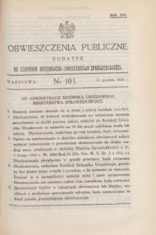 Obwieszczenia Publiczne : dodatek do Dziennika Urzędowego Ministerstwa Sprawiedliwości. R.16, № 101 (17 grudnia 1932)