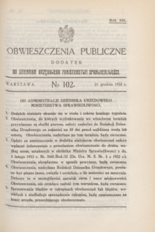 Obwieszczenia Publiczne : dodatek do Dziennika Urzędowego Ministerstwa Sprawiedliwości. R.16, № 102 (21 grudnia 1932)