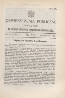 Obwieszczenia Publiczne : dodatek do Dziennika Urzędowego Ministerstwa Sprawiedliwości. R.16, № 82 A (12 października 1932)