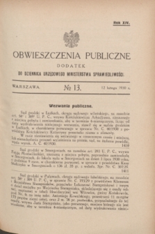 Obwieszczenia Publiczne : dodatek do Dziennika Urzędowego Ministerstwa Sprawiedliwości. R.14, № 13 (12 lutego 1930)