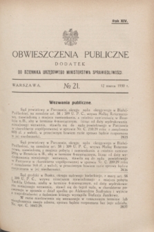 Obwieszczenia Publiczne : dodatek do Dziennika Urzędowego Ministerstwa Sprawiedliwości. R.14, № 21 (12 marca 1930)
