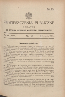 Obwieszczenia Publiczne : dodatek do Dziennika Urzędowego Ministerstwa Sprawiedliwości. R.14, № 33 (23 kwietnia 1930)