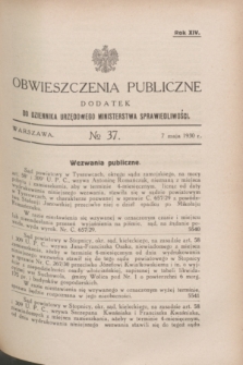 Obwieszczenia Publiczne : dodatek do Dziennika Urzędowego Ministerstwa Sprawiedliwości. R.14, № 37 (7 maja 1930)