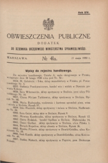 Obwieszczenia Publiczne : dodatek do Dziennika Urzędowego Ministerstwa Sprawiedliwości. R.14, № 41 A (21 maja 1930)