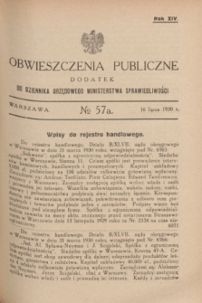 Obwieszczenia Publiczne : dodatek do Dziennika Urzędowego Ministerstwa Sprawiedliwości. R.14, № 57 A (16 lipca 1930)