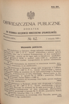 Obwieszczenia Publiczne : dodatek do Dziennika Urzędowego Ministerstwa Sprawiedliwości. R.14, № 62 (2 sierpnia 1930)