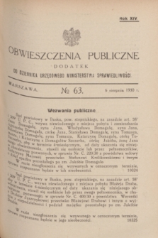 Obwieszczenia Publiczne : dodatek do Dziennika Urzędowego Ministerstwa Sprawiedliwości. R.14, № 63 (6 sierpnia 1930)