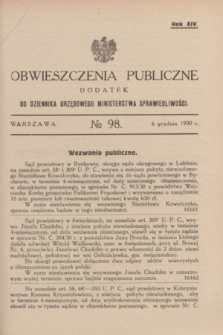 Obwieszczenia Publiczne : dodatek do Dziennika Urzędowego Ministerstwa Sprawiedliwości. R.14, № 98 (6 grudnia 1930)