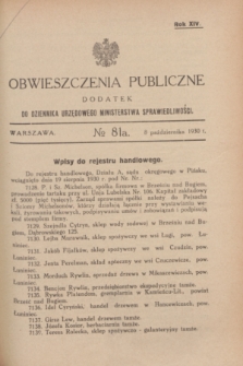 Obwieszczenia Publiczne : dodatek do Dziennika Urzędowego Ministerstwa Sprawiedliwości. R.14, № 81 A (8 października 1930)