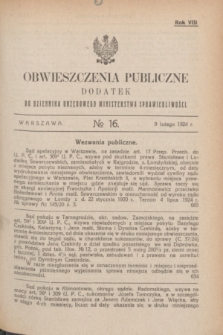 Obwieszczenia Publiczne : dodatek do Dziennika Urzędowego Ministerstwa Sprawiedliwości. R.8, № 16 (9 lutego 1924)