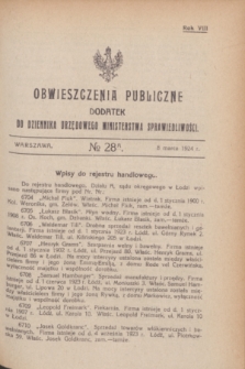 Obwieszczenia Publiczne : dodatek do Dziennika Urzędowego Ministerstwa Sprawiedliwości. R.8, № 28 A (8 marca 1924)