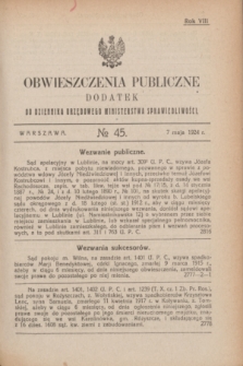 Obwieszczenia Publiczne : dodatek do Dziennika Urzędowego Ministerstwa Sprawiedliwości. R.8, № 45 (7 maja 1924)
