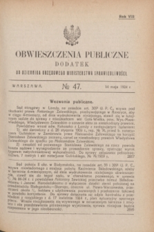 Obwieszczenia Publiczne : dodatek do Dziennika Urzędowego Ministerstwa Sprawiedliwości. R.8, № 47 (14 maja 1924)
