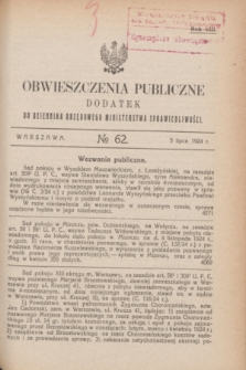 Obwieszczenia Publiczne : dodatek do Dziennika Urzędowego Ministerstwa Sprawiedliwości. R.8, № 62 (5 lipca 1924)