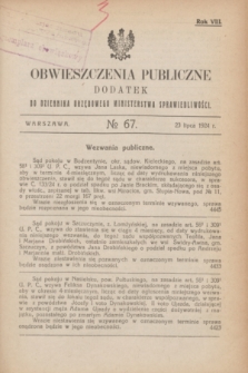 Obwieszczenia Publiczne : dodatek do Dziennika Urzędowego Ministerstwa Sprawiedliwości. R.8, № 67 (23 lipca 1924)