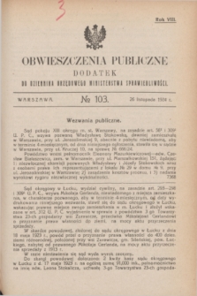 Obwieszczenia Publiczne : dodatek do Dziennika Urzędowego Ministerstwa Sprawiedliwości. R.8, № 103 (26 listopada 1924)