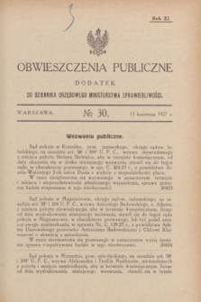 Obwieszczenia Publiczne : dodatek do Dziennika Urzędowego Ministerstwa Sprawiedliwości. R.11, № 30 (13 kwietnia 1927)