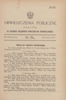 Obwieszczenia Publiczne : dodatek do Dziennika Urzędowego Ministerstwa Sprawiedliwości. R.11, № 35 A (30 kwietnia 1927)
