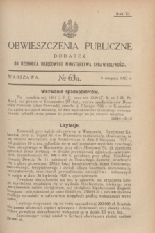 Obwieszczenia Publiczne : dodatek do Dziennika Urzędowego Ministerstwa Sprawiedliwości. R.11, № 63 A (6 sierpnia 1927)