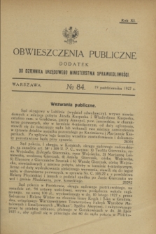 Obwieszczenia Publiczne : dodatek do Dziennika Urzędowego Ministerstwa Sprawiedliwości. R.11, № 84 (19 października 1927)