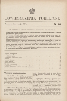 Obwieszczenia Publiczne. 1939, nr 36 (6 maja)