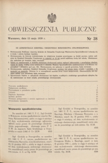 Obwieszczenia Publiczne. 1939, nr 38 (13 maja)