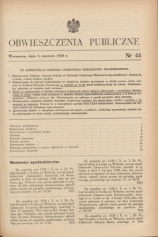 Obwieszczenia Publiczne. 1939, nr 44 (3 czerwca)