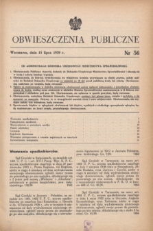 Obwieszczenia Publiczne. 1939, nr 56 (15 lipca)