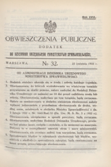 Obwieszczenia Publiczne : dodatek do Dziennika Urzędowego Ministerstwa Sprawiedliwości. R.17, № 32 (22 kwietnia 1933)