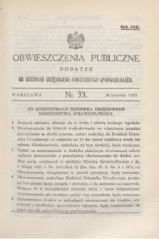 Obwieszczenia Publiczne : dodatek do Dziennika Urzędowego Ministerstwa Sprawiedliwości. R.17, № 33 (26 kwietnia 1933)