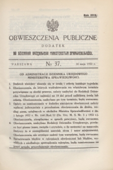 Obwieszczenia Publiczne : dodatek do Dziennika Urzędowego Ministerstwa Sprawiedliwości. R.17, № 37 (10 maja 1933)